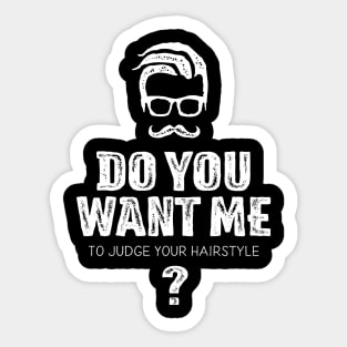 Do you want me to judge your hairstyle? Sticker